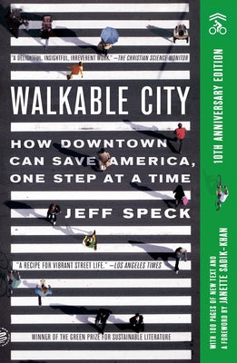 Book cover of Walkable City: How Downtown Can Save America, One Step at a Time by Jeff Speck