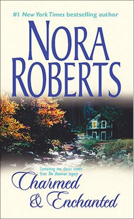 Book cover of The Donovan Legacy: Charmed & Enchanted by Nora Roberts