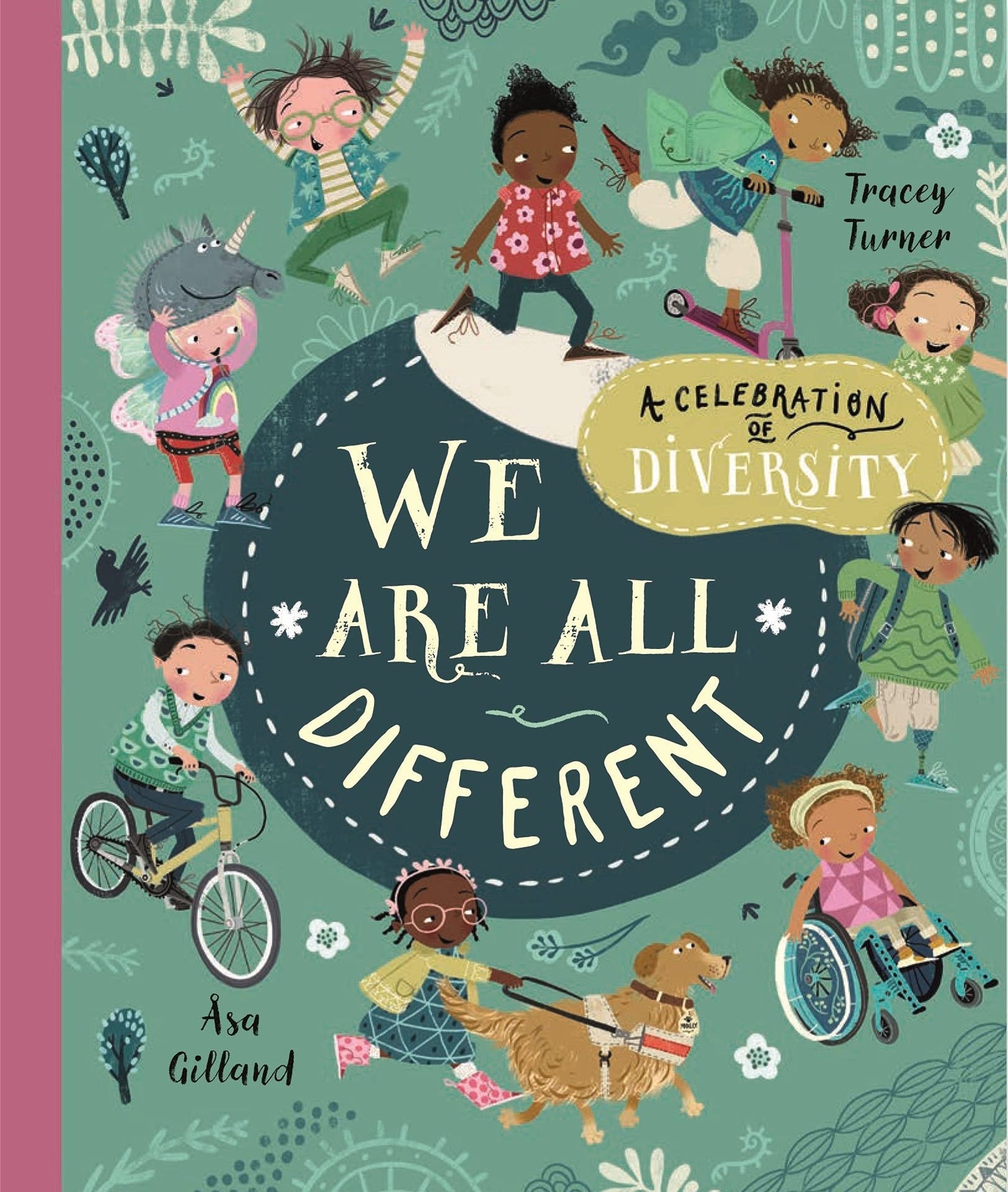Book cover of We Are All Different: A Celebration of Diversity! by Tracey Turner, Åsa Gilland (Illus.)