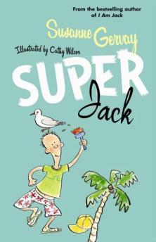 Book cover of Super Jack by Susanne Gervay, Cathy Wilcox (Illus.)