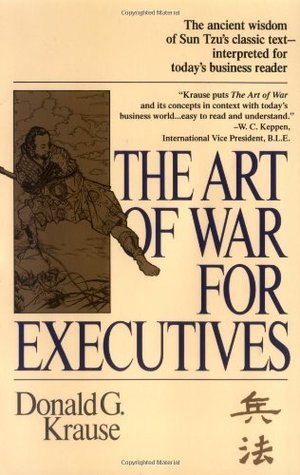 Book cover of The Art Of War For Executives by Donald G. Krause