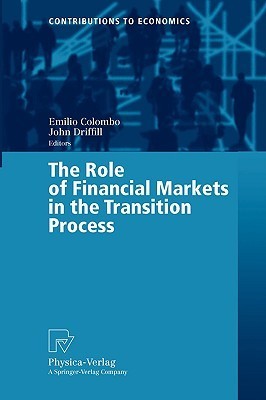 Book cover of The Role of Financial Markets in the Transition Process by Emilio Colombo (Ed.), John Driffill (Ed.)