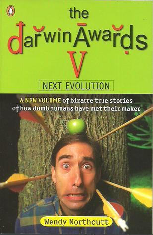 Book cover of The Darwin Awards V: Next Evolution by Wendy Northcutt