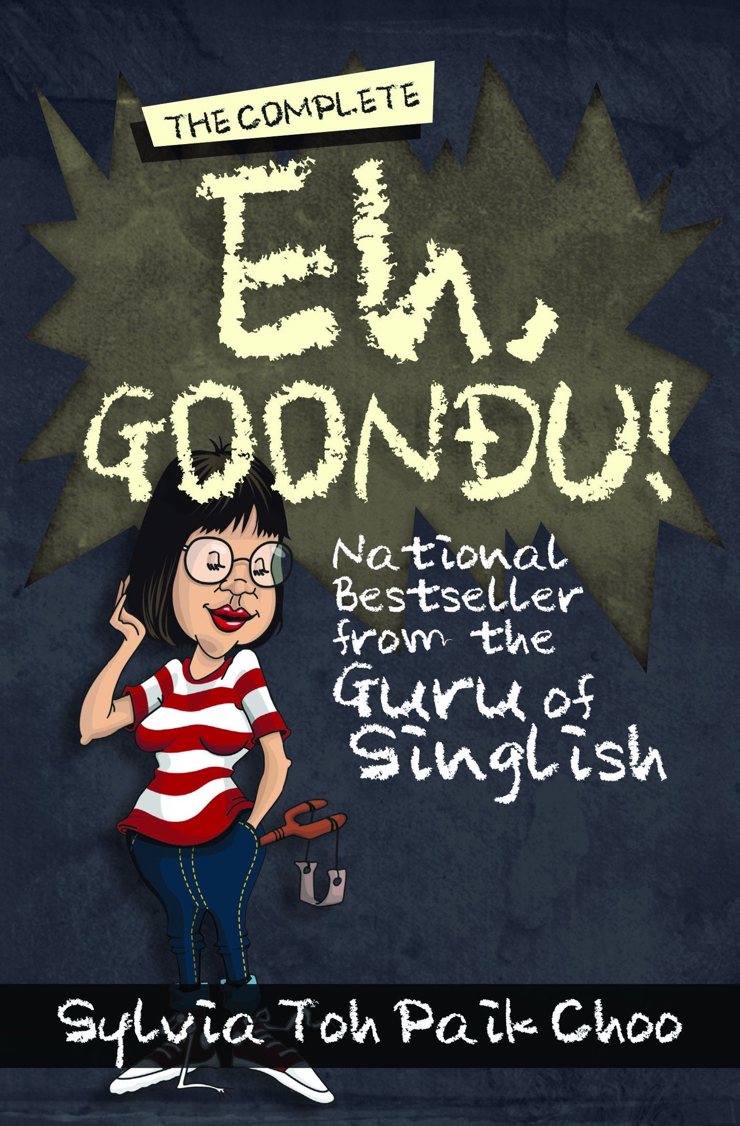 Book cover of The Complete Eh, Goondu! by Sylvia Toh Paik Choo