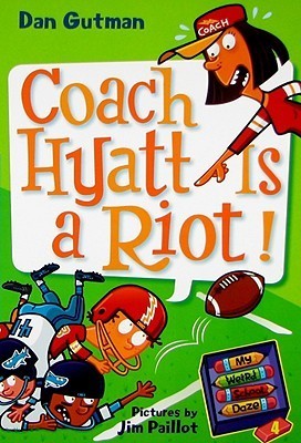 Book cover of Coach Hyatt Is a Riot! by Dan Gutman, Jim Paillot (Illus.)