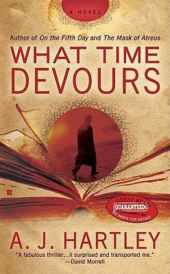 Book cover of What Time Devours by A.J. Hartley