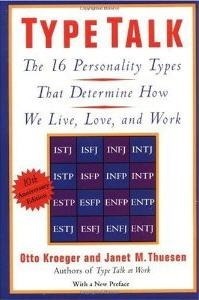 Book cover of Type Talk: The 16 Personality Types That Determine How We Live, Love, And Work by Otto Kroeger, Janet M. Thuesen