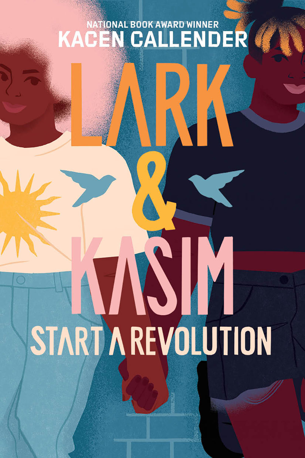 Book cover of Lark & Kasim Start A Revolution by Kacen Callender