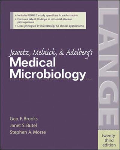Book cover of Jawetz, Melnick And Adelbergs Medical Microbiology by George F. Brooks, Stephen A. Morse, Janet S. Butel