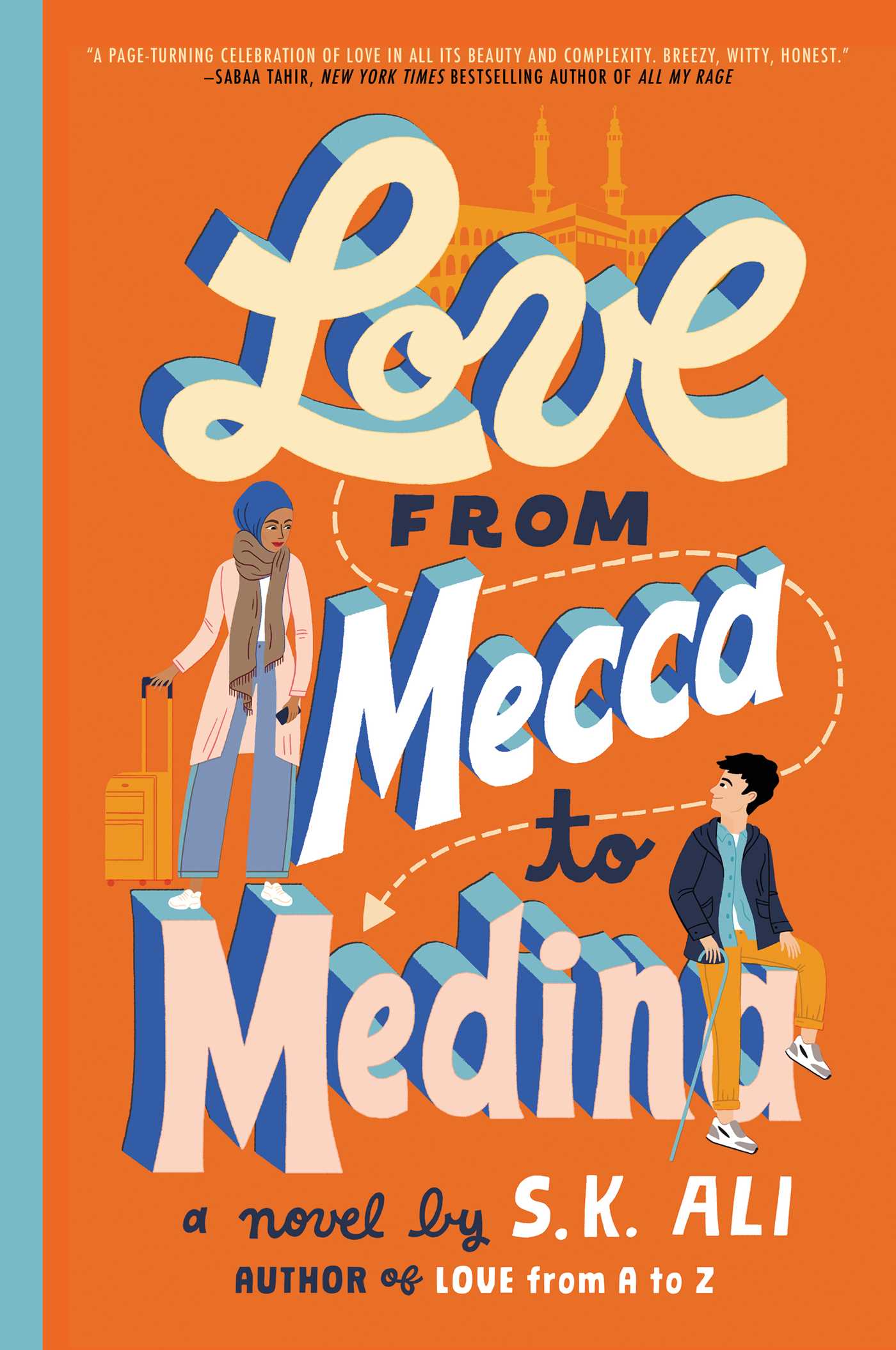 Book cover of Love From Mecca To Medina by S.K. Ali