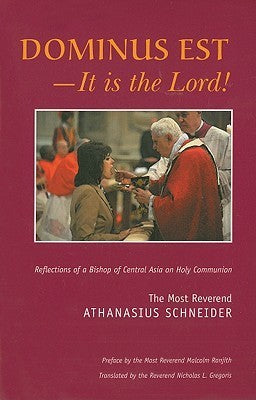 Book cover of Dominus Est: It Is the Lord: Reflections Of A Bishop Of Central Asia On Holy Communion by Athanasius Schneider