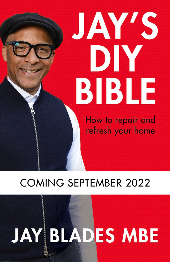 Book cover of Jay's DIY Bible: How to Repair and Refresh Your Home by Jay Blades