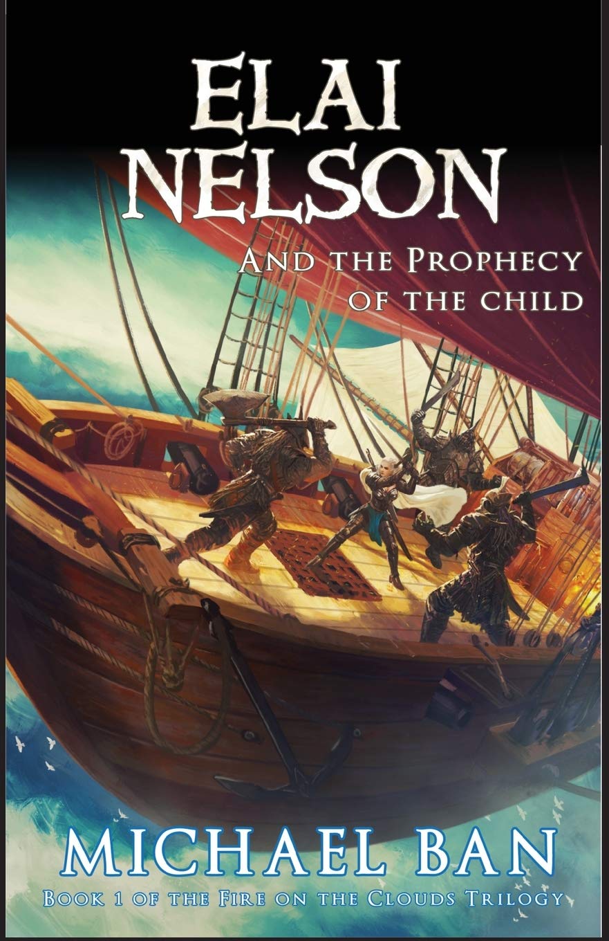 Book cover of Elai Nelson And The Prophecy Of The Child by Michael Ban