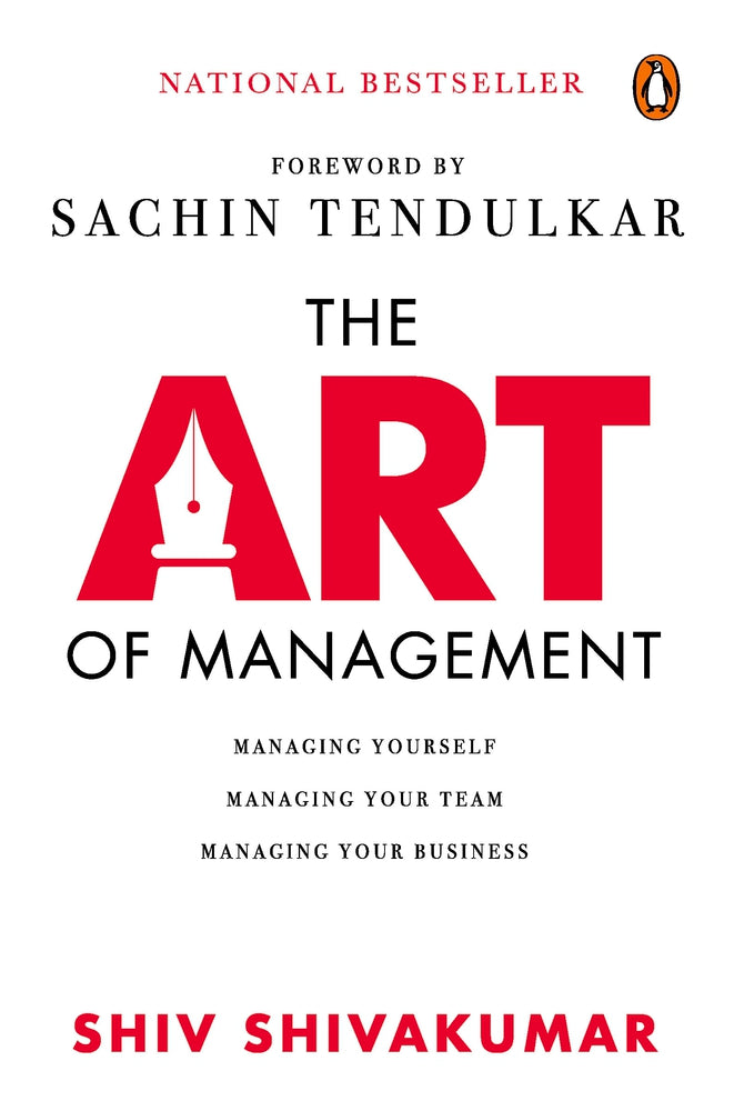 Book cover of The Art of Management: Managing Yourself, Managing Your Team, Managing Your Business by Shiv Shivakumar