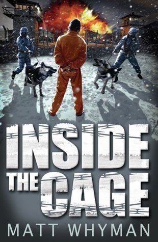 Book cover of Inside The Cage by Matt Whyman