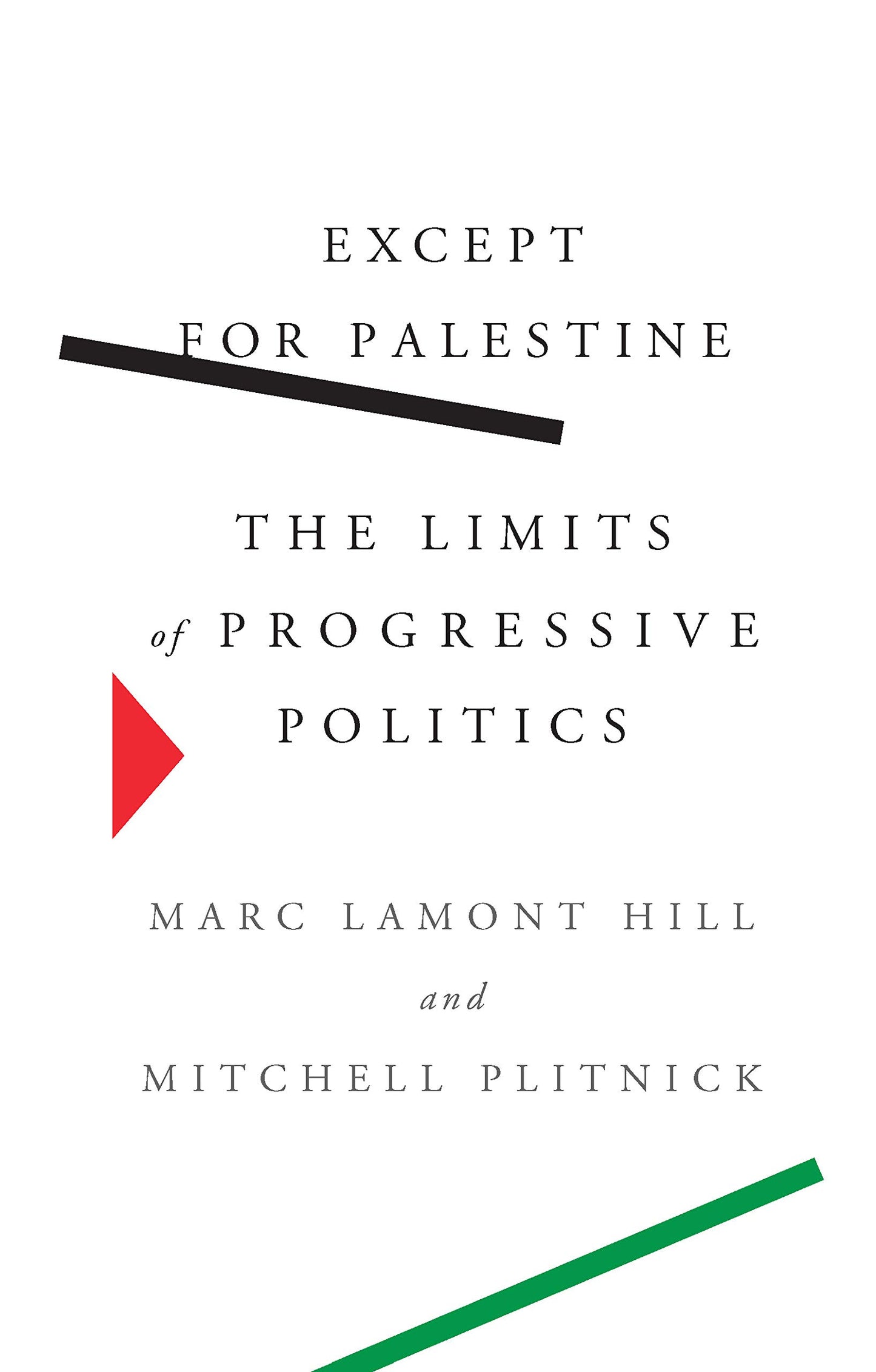 Book cover of Except For Palestine: The Limits Of Progressive Politics by Marc Lamont Hill, Mitchell Plitnick