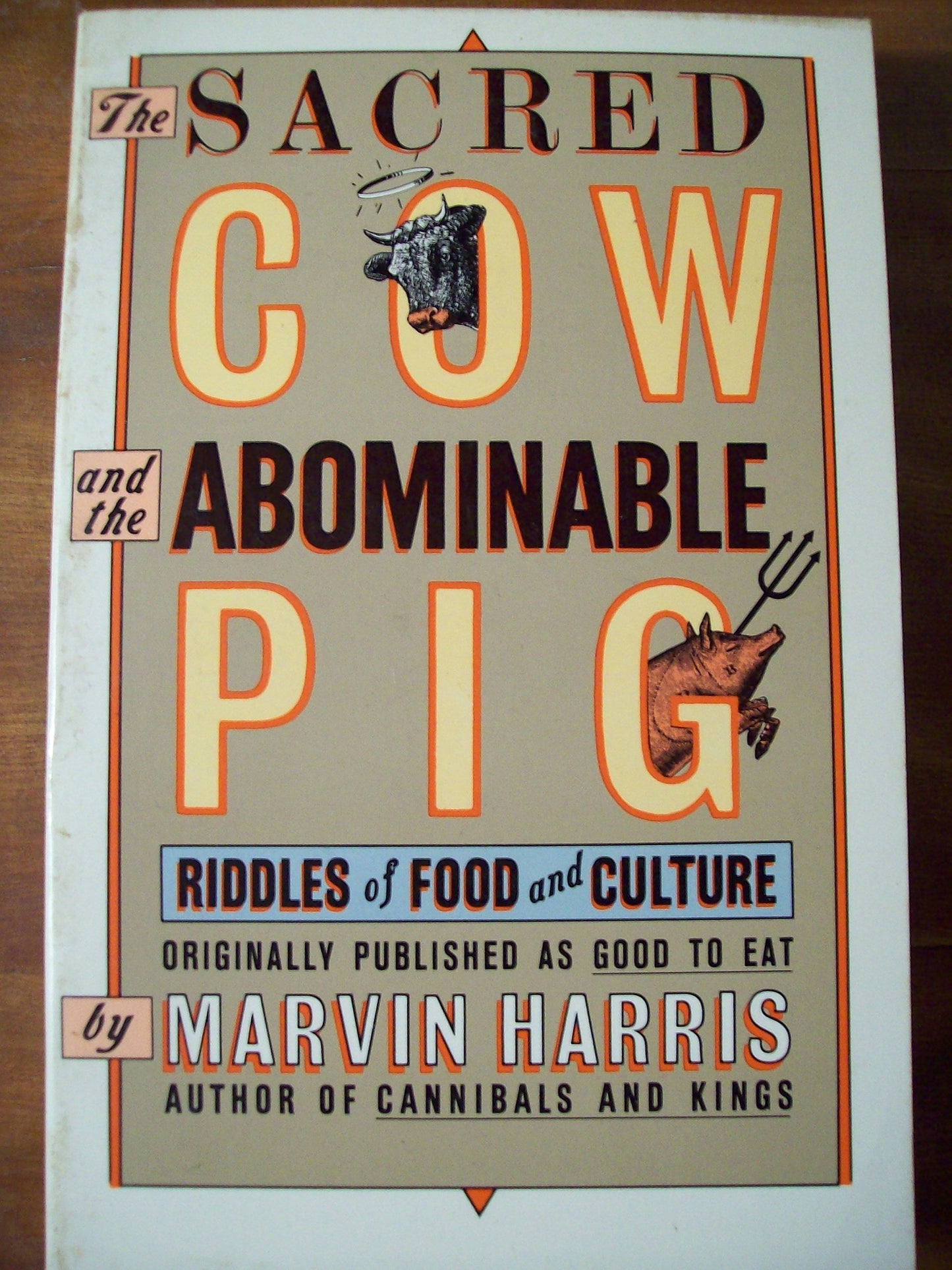 Book cover of The Sacred Cow And The Abominable Pig: Riddles Of Food And Culture by Marvin Harris