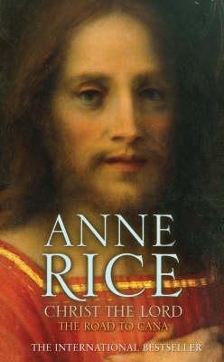 Book cover of Christ The Lord: The Road To Cana by Anne Rice