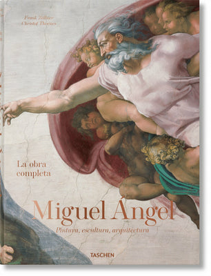 Book cover of Miguel Ángel: La Obra Completa: Pintura, Escultura, Arquitectura by Frank Zollner, Christof Thoenes