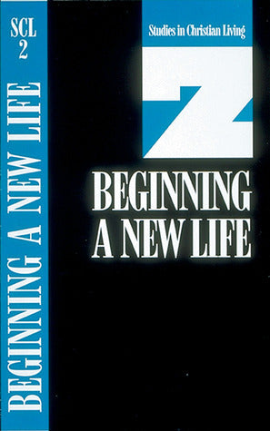 Book cover of Beginning A New Life by The Navigators (Creator), Brennan Manning, James H. Hancock