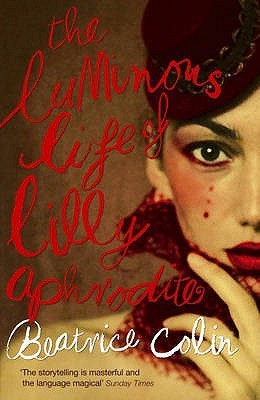 Book cover of The Luminous Life of Lilly Aphrodite by Beatrice Colin