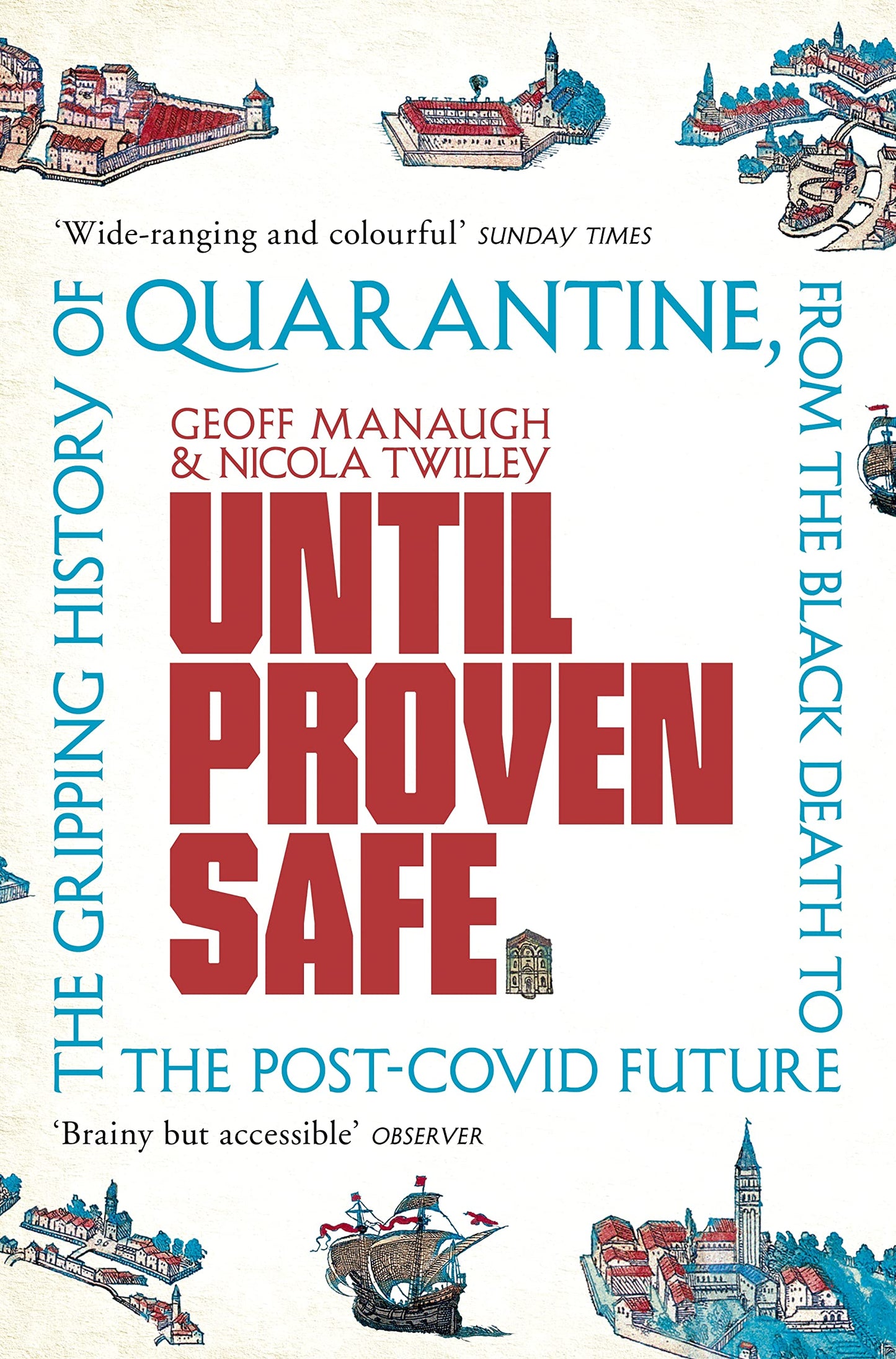 Book cover of Until Proven Safe: The Gripping History of Quarantine, From the Black Death to the Post-Covid Future by Geoff Manaugh, Nicola Twilley