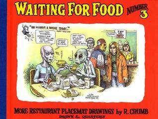 Book cover of Waiting For Food, Vol. 3: More Restaurant Placemat Drawings by Robert Crumb