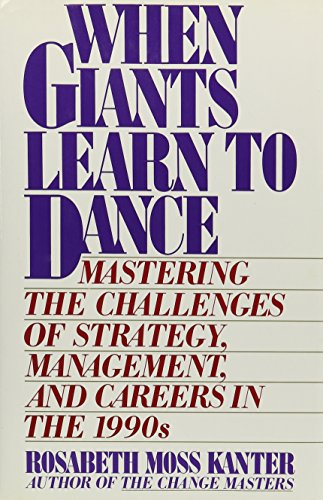 Book cover of When Giants Learn to Dance by Rosabeth Moss Kanter