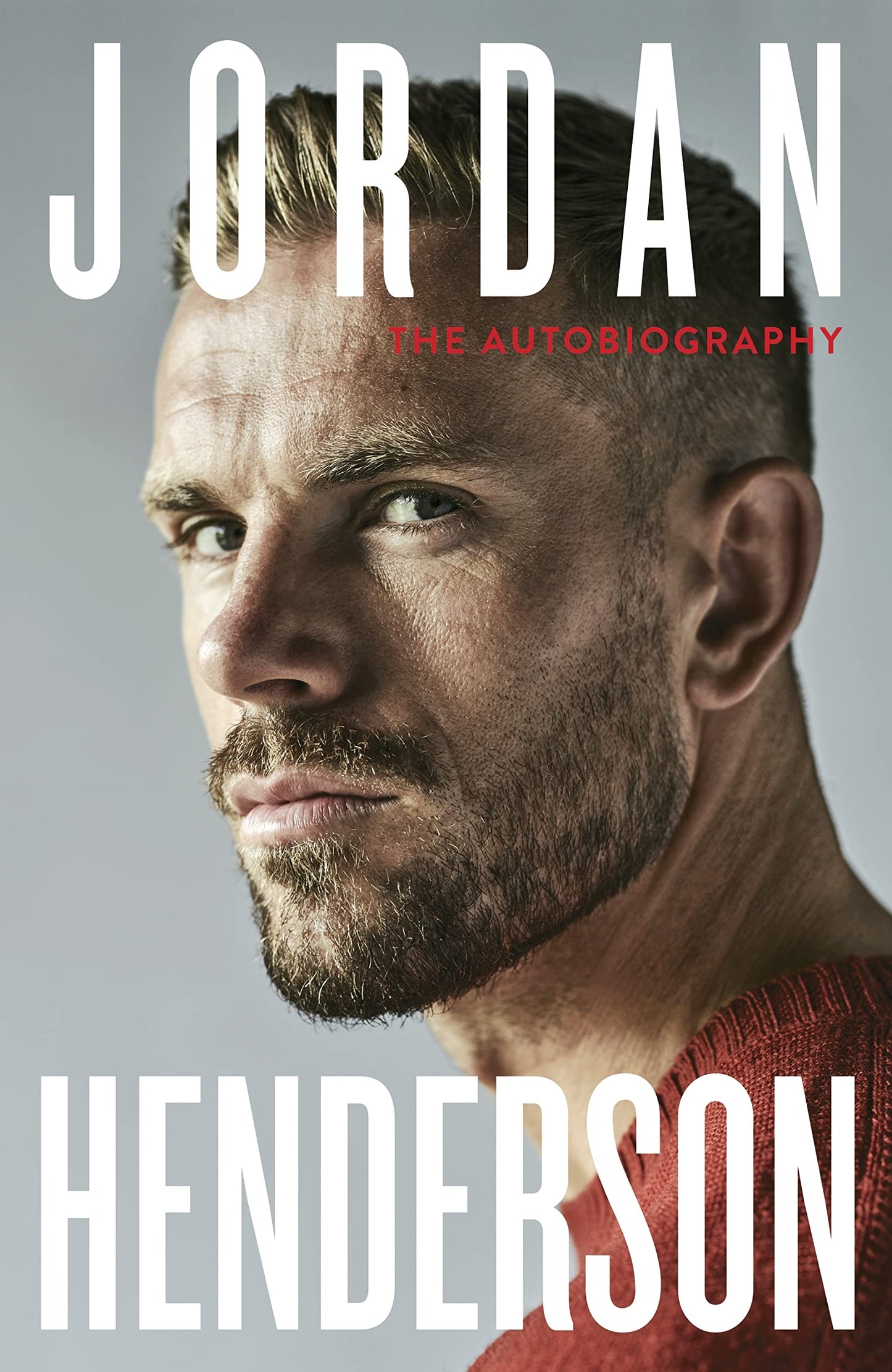 Book cover of Jordan Henderson: The Autobiography: The Must-Read Autobiography From Liverpool’s Beloved Captain by Jordan Henderson