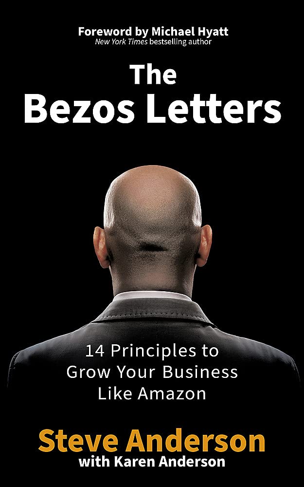 Book cover of The Bezos Letters: 14 Principles To Grow Your Business Like Amazon by Steve Anderson