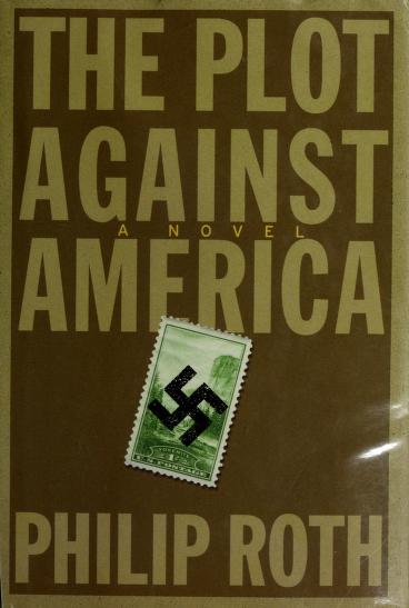 Book cover of The Plot Against America by Philip Roth