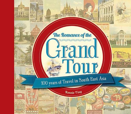 Book cover of The Romance Of The Grand Tour by Kennie Ting