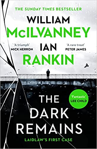 Book cover of The Dark Remains by William McIlvanney, Ian Rankin