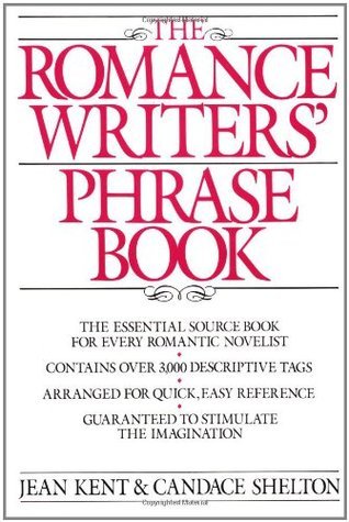 Book cover of Romance Writer's Phrase Book by Jean Kent, Candace Shelton