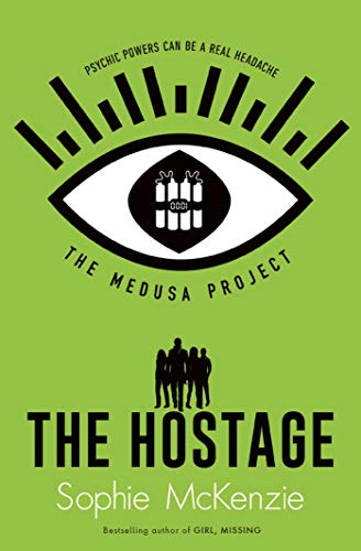 Book cover of The Medusa Project: The Hostage by Sophie McKenzie