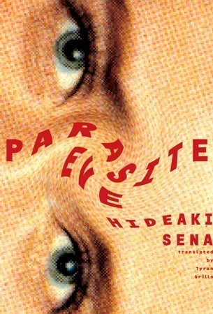 Book cover of Parasite Eve by Hideaki Sena, Tyran Grillo (Trans.)
