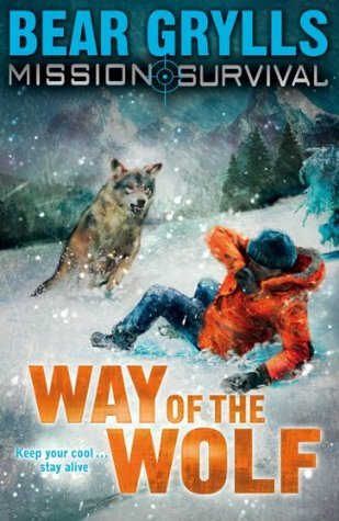 Book cover of Way Of The Wolf by Bear Grylls
