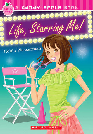 Book cover of Life, Starring Me! by Robin Wasserman
