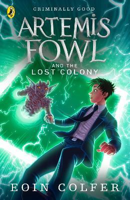 Book cover of Artemis Fowl and the Lost Colony by Eoin Colfer