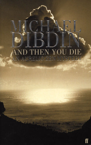 Book cover of And Then You Die by Michael Dibdin