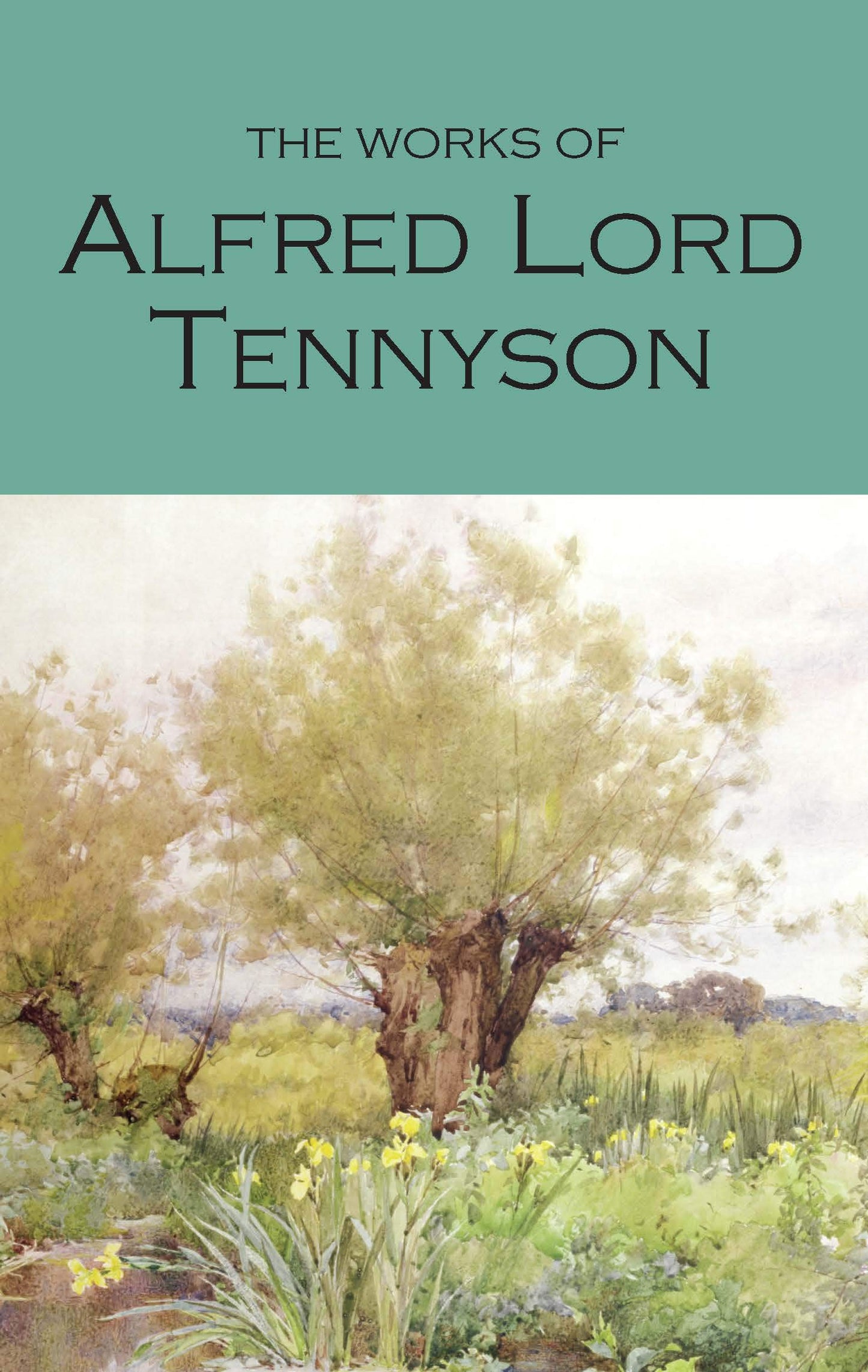 Book cover of The Works Of Alfred Lord Tennyson by Alfred Tennyson, Karen Hodder (Ed.)