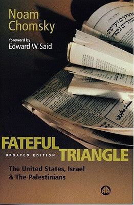 Book cover of Fateful Triangle: The United States, Israel And The Palestinians by Noam Chomsky