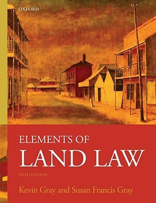 Book cover of Elements Of Land Law by Kevin Gray, Susan Francis Gray