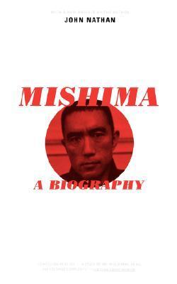 Book cover of Mishima: A Biography by John Nathan