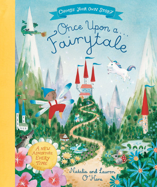 Book cover of Once Upon A Fairytale: A Choose-Your-Own Fairytale Adventure by Natalia O'Hara