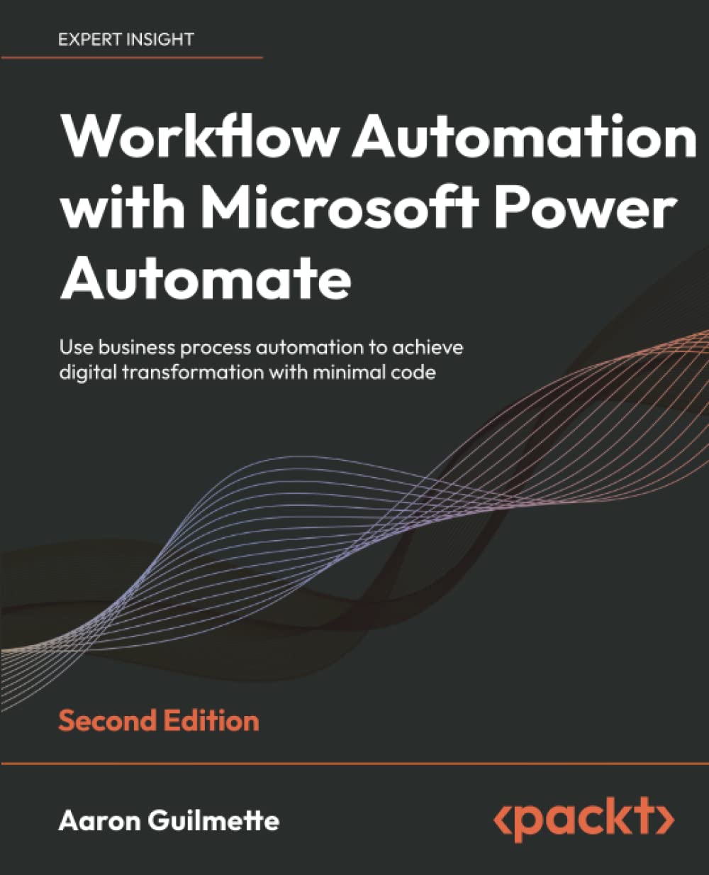 Book cover of Workflow Automation With Microsoft Power Automate: Use Business Process Automation To Achieve Digital Transformation With Minimal Code, 2Nd Edition by Aaron Guilmette