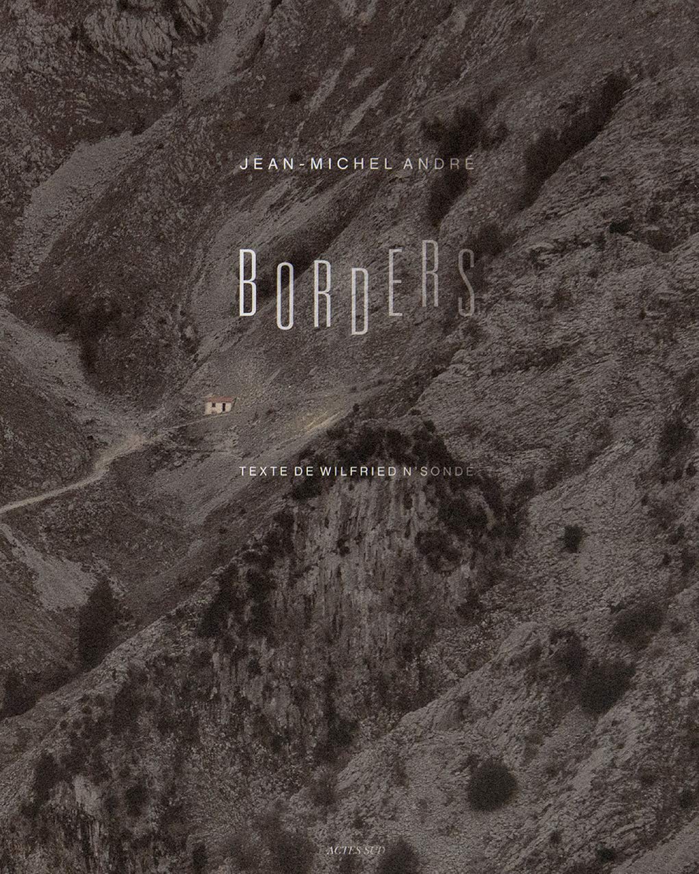 Book cover of Jean-Michel André: Borders by Jean-Michel Andre (Photographer), Wilfried N’Sondé (Contrib.)