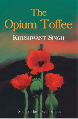 Book cover of The Opium Toffee by Khushwant Singh