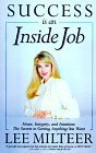 Book cover of Success Is an Inside Job: Heart, Integrity, and Intuition : The Secrets to Getting What You Want by lee-milteer