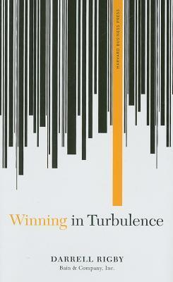 Book cover of Winning In Turbulence by Darrell Rigby